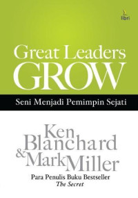 Image of Great Leaders Grow: Seni Menjadi Pemimpin Sejati